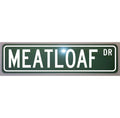 Meatloaf Drive Metal Street Sign 6x24 - Unique Bar  Man Cave Decor