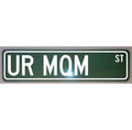 Metal Street Sign - Your Mom Novelty Art for Man Cave Garage or Home Decor 6 x 24